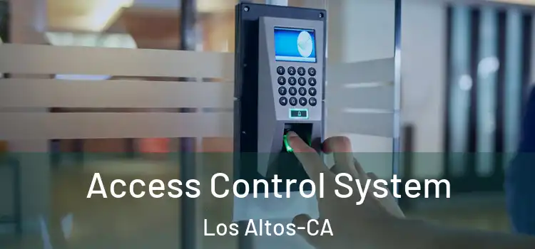  Access Control System Los Altos-CA