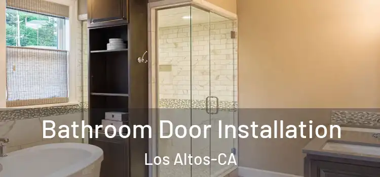  Bathroom Door Installation Los Altos-CA