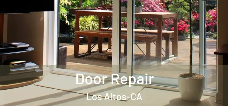  Door Repair Los Altos-CA