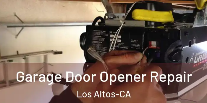  Garage Door Opener Repair Los Altos-CA