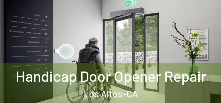  Handicap Door Opener Repair Los Altos-CA