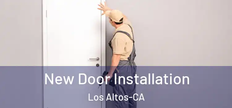  New Door Installation Los Altos-CA