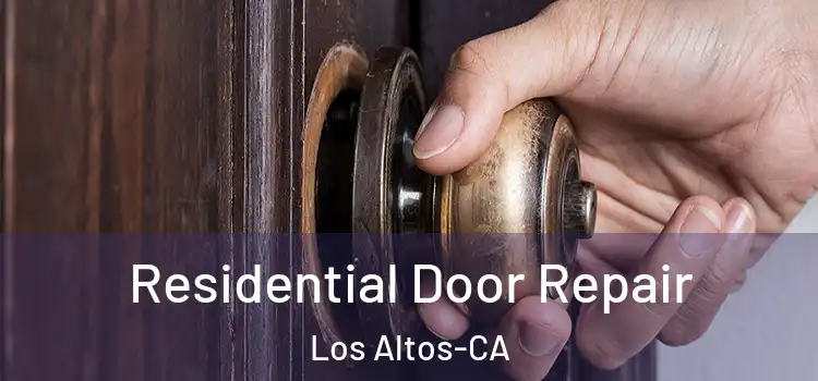  Residential Door Repair Los Altos-CA
