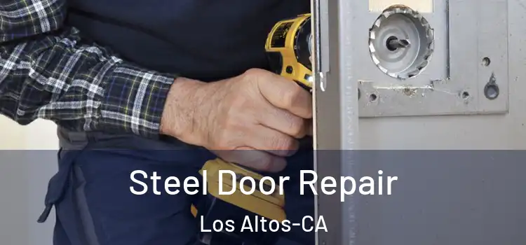  Steel Door Repair Los Altos-CA